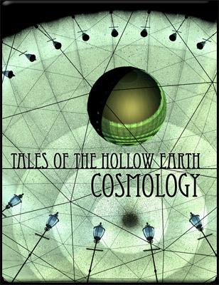 Tales of the Hollow Earth : Cosmology